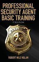 Professional Security Agent Basic Training: 1st Edition - Robert Nile Nolan - cover