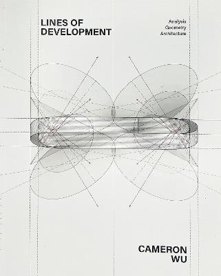 Lines of Development: Analysis, Geometry, Architecture - Cameron Wu - cover
