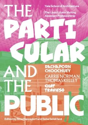 The Particular and the Public - Rachaporn Choochuey,Carrie Norman,Thomas Kelley - cover