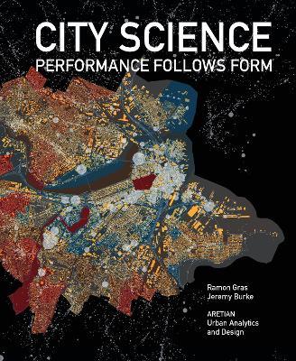 City Science: Performance follows Form - Ramon Gras,Jeremy Burke - cover