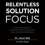 Relentless Solution Focus