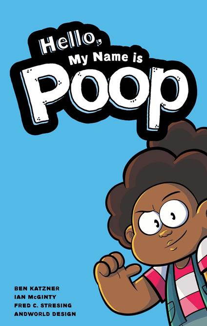Hello, My Name is Poop - Ben Katzner,Ian McGinty - ebook