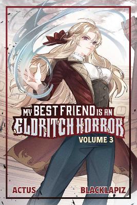 My Best Friend is an Eldritch Horror (Light Novel) Vol. 3 - ACTUS - cover