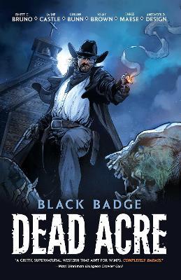 Dead Acre: Black Badge Vol. 1 (Graphic Novel) - Cullen Bunn - cover