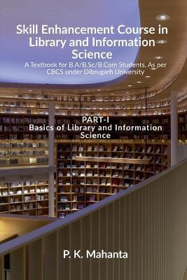 Skill Enhancement Course in Library and Information Science - P K - cover