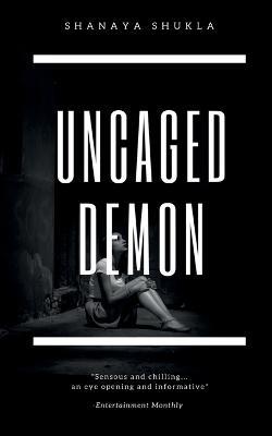 Uncaged Demon - Shanaya Shukla - cover
