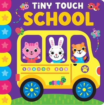 Tiny Touch School: Casebound Board Book - Kidsbooks Publishing - cover