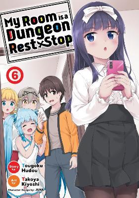 My Room is a Dungeon Rest Stop (Manga) Vol. 6 - Tougoku Hudou - cover
