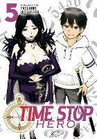 Time Stop Hero Vol. 5 - Yasunori Mitsunaga - cover