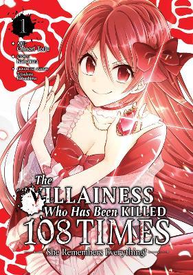 The Villainess Who Has Been Killed 108 Times: She Remembers Everything! (Manga) Vol. 1 - Namakura - cover