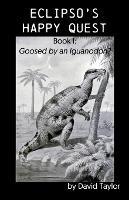 Eclipso's Happy Quest: Book I: Goosed by an Iguanodon? - David Taylor - cover