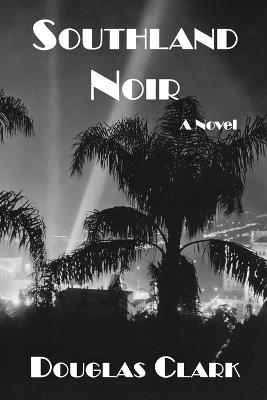 Southland Noir - Douglas Clark - cover