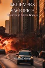 Believers Sacrifice: Believers United Book 3