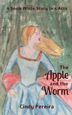 The Apple And The Worm - Cindy Pereira - cover