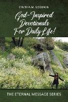God-Inspired Devotionals for Daily Life! - Cynthia M Goodwin - cover