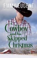 A Cowboy and his Skipped Christmas - Emmy Eugene - cover