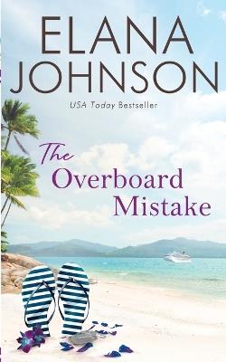 The Overboard Mistake - Elana Johnson - cover