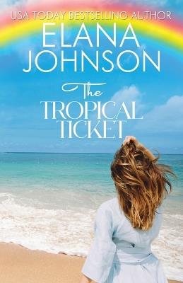 The Tropical Ticket - Elana Johnson - cover