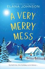 A Very Merry Mess: A Friends to Lovers Sweet RomCom