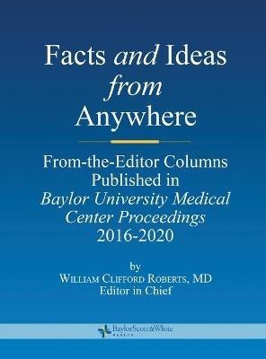 Facts and Ideas from Anywhere: 2016 to 2020 - William C Roberts - cover