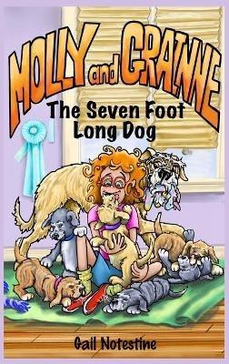 The Seven Foot Long Dog: A Molly and Grainne Story (Book 1) - Gail E Notestine,Tracie Lynne Martin - cover