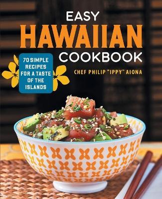 Easy Hawaiian Cookbook - Chef Philip Ippy Aiona - cover