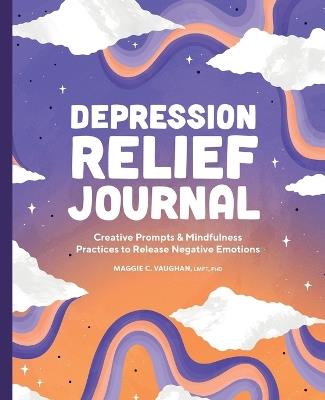 Depression Relief Journal - Maggie C. Vaughan LMFT, PhD - cover
