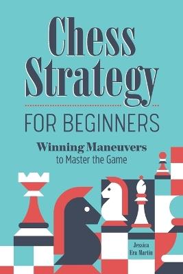 Chess Strategy for Beginners - Jessica Era Martin - cover