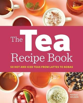 The Tea Recipe Book - Nicole Wilson - cover