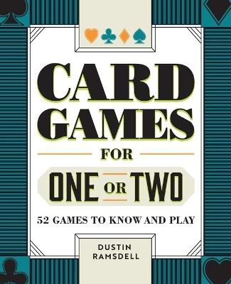 Card Games for One or Two - Dustin Ramsdell - cover