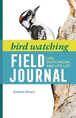 Bird Watching Field Journal - Kristine Rivers - cover