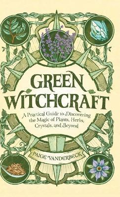 Green Witchcraft - Paige Vanderbeck - cover