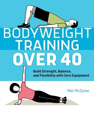 Bodyweight Training Over 40 - Mel McGuire - cover