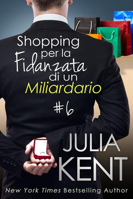 Shopping per la Fidanzata di un Miliardario - Julia Kent - ebook