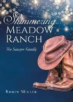 Shimmering Meadow Ranch: The Sawyer Family - Robin Miller - cover