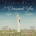 I Dreamed You