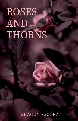 Roses and Thorns - Shagun Saxena - cover