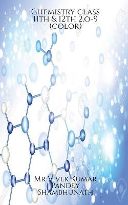 Chemistry class 11th & 12th 2.o-9(color) - Vivek - cover