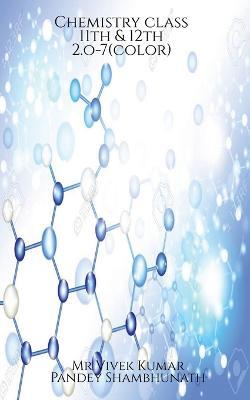 Chemistry class 11th & 12th 2.o-7(color) - Vivek - cover