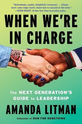 When We're in Charge: The Next Generation's Guide to Leadership - Amanda Litman - cover