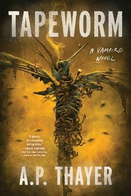 Tapeworm: A Vampire Novel - A. P. Thayer - cover