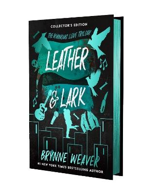 Leather & Lark Collector's Edition: The Ruinous Love Trilogy - Brynne Weaver - cover