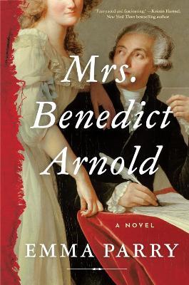 Mrs. Benedict Arnold: A Novel - Emma Parry - cover