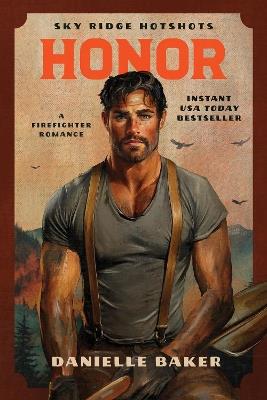 Honor: A Firefighter Romance - Danielle Baker - cover