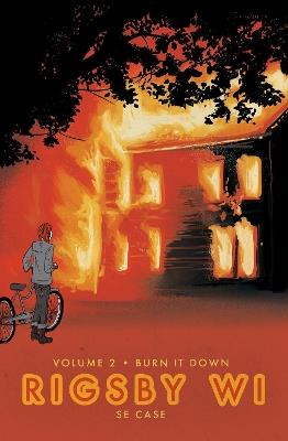 Burn It Down: Rigsby WI Volume 2 - S. E. Case - cover