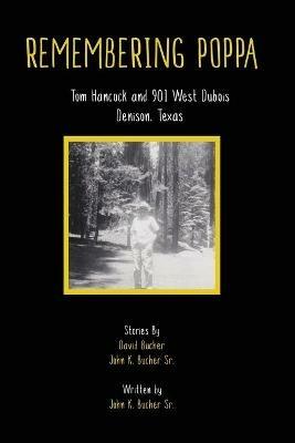 Remembering Poppa - John K Bucher,David Bucher - cover