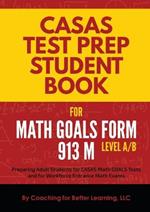 CASAS Test Prep Student Book for Math GOALS Form 913 M Level A/B