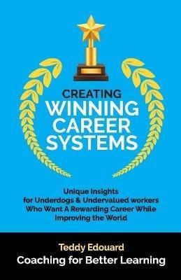 Creating Winning Career Systems - Teddy Edouard - cover