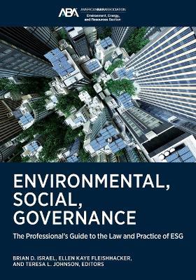 Environmental, Social, Governance: The Professional's Guide to the Law and Practice of ESG - cover