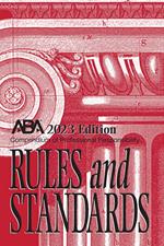 Compendium of Professional Responsibility Rules and Standards, 2023 Edition